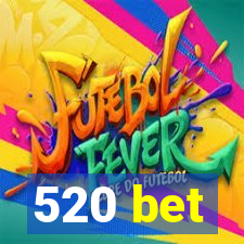 520 bet